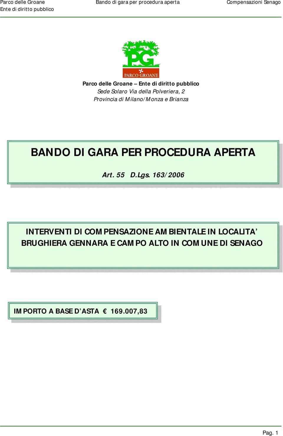 163/2006 INTERVENTI DI COMPENSAZIONE AMBIENTALE IN LOCALITA BRUGHIERA