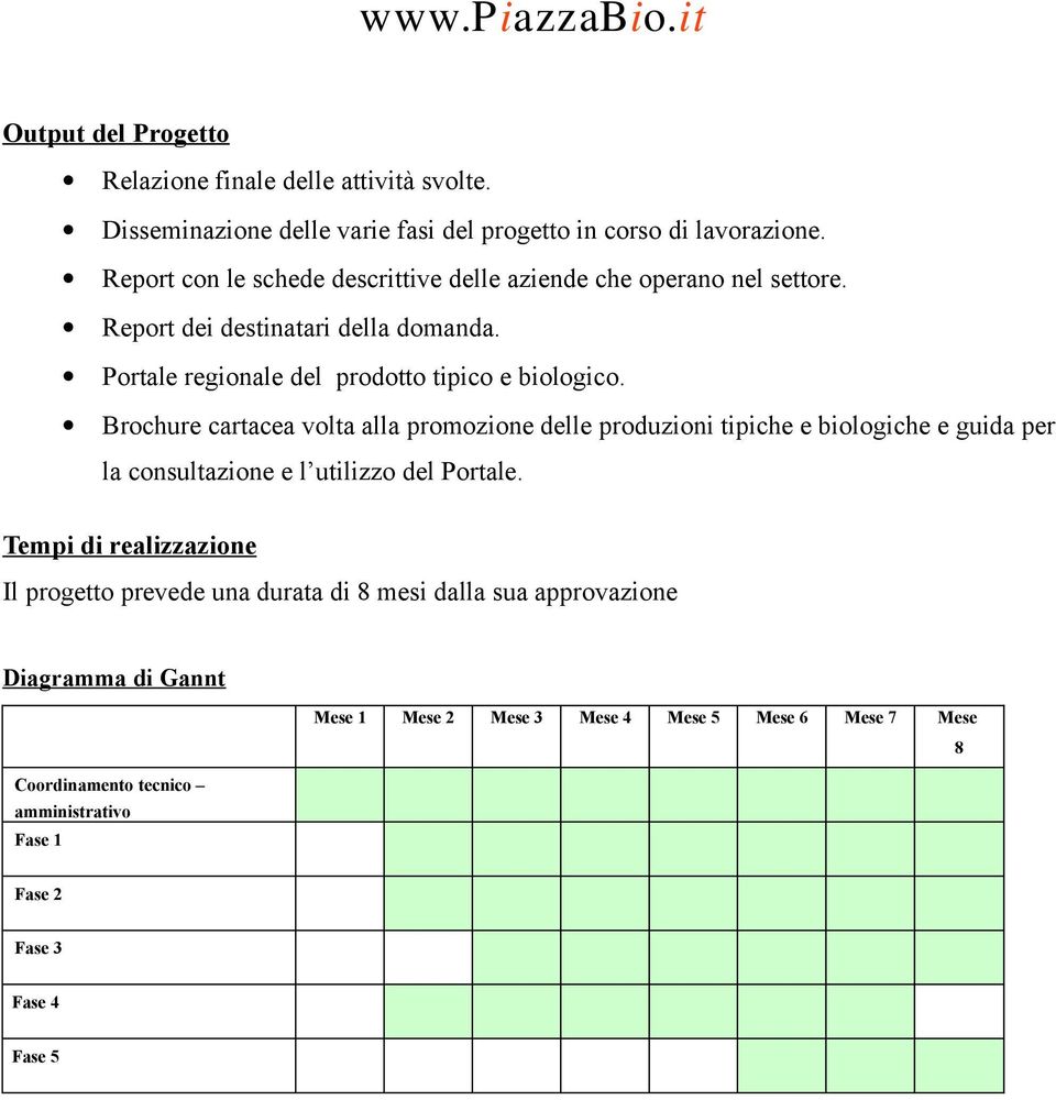 Brochure cartacea volta alla promozione delle produzioni tipiche e biologiche e guida per la consultazione e l utilizzo del Portale.