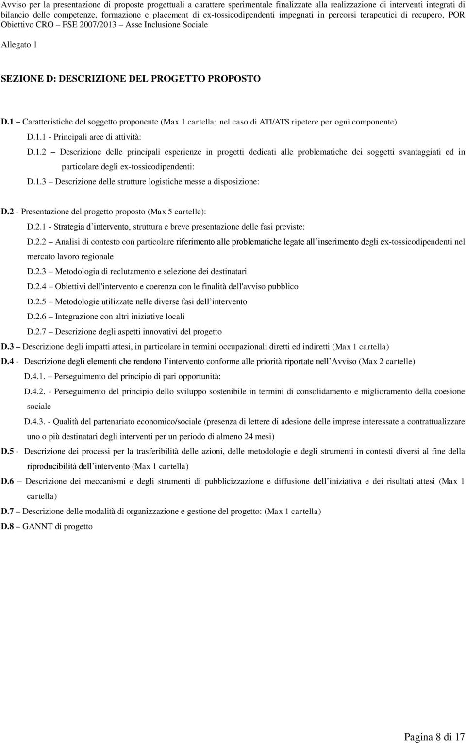 cartella; nel caso di ATI/ATS ripetere per ogni componente) D.1.