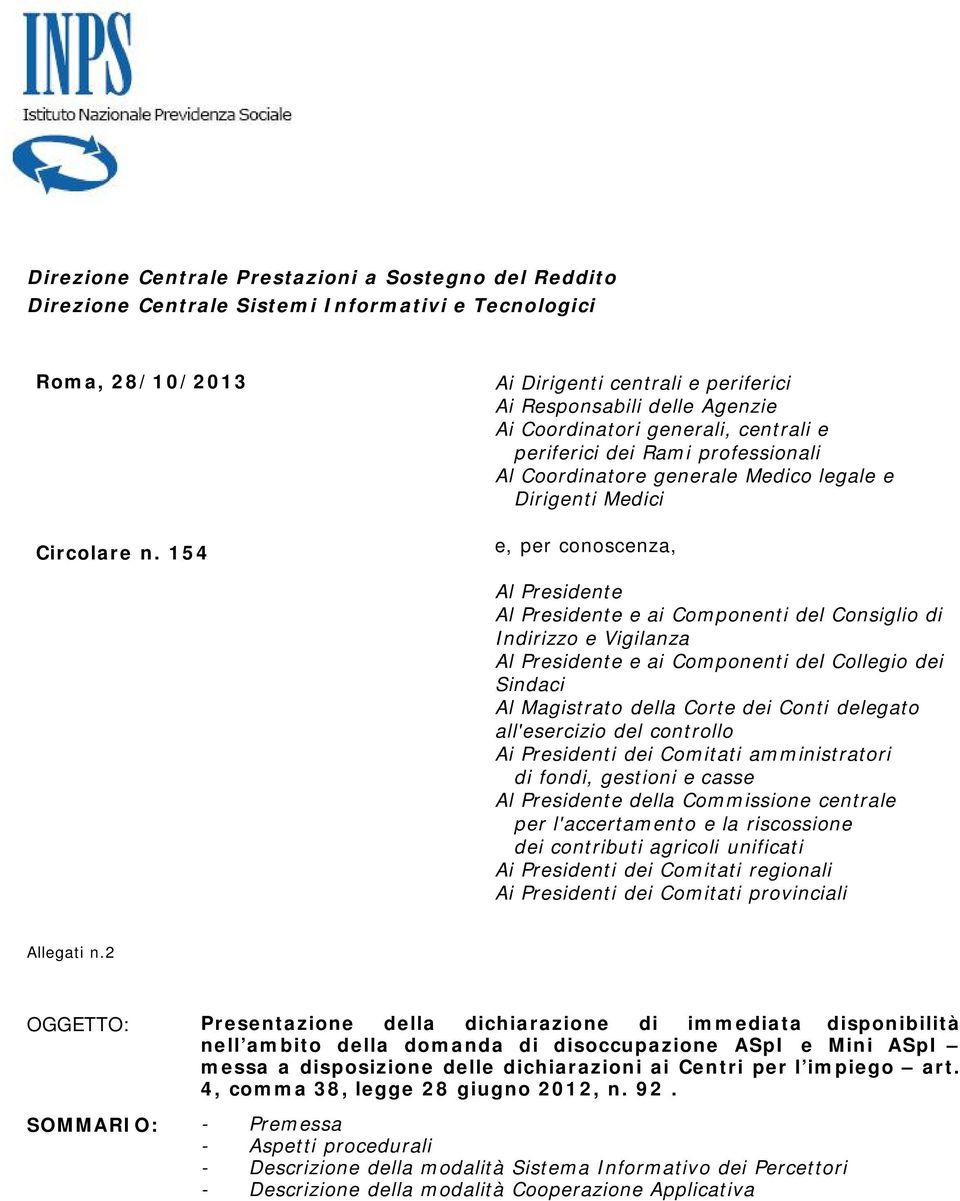 e, per conoscenza, Al Presidente Al Presidente e ai Componenti del Consiglio di Indirizzo e Vigilanza Al Presidente e ai Componenti del Collegio dei Sindaci Al Magistrato della Corte dei Conti