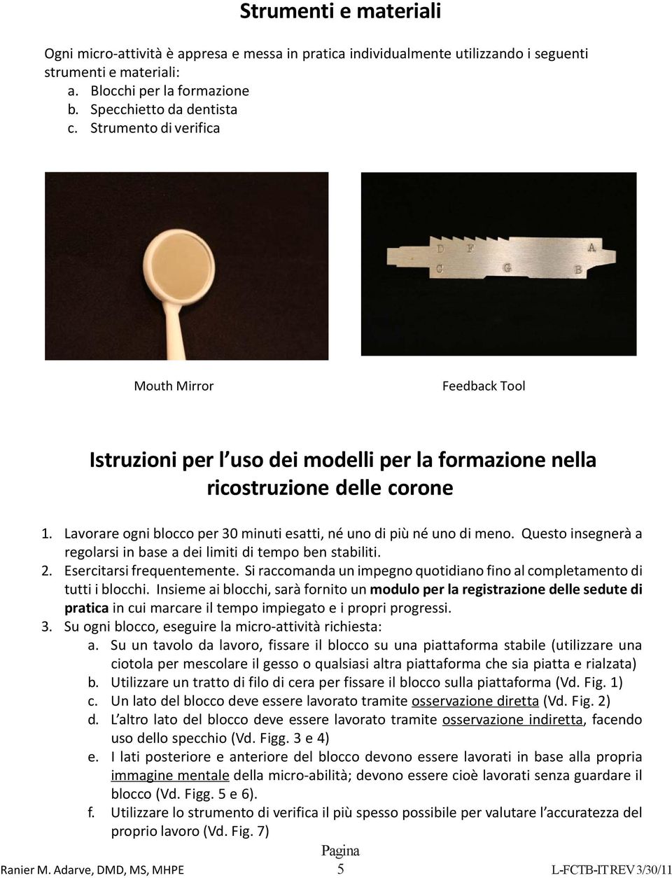 Lavorare ogni blocco per 30 minuti esatti, né uno di più né uno di meno. Questo insegnerà a regolarsi in base a dei limiti di tempo ben stabiliti. 2. Esercitarsi frequentemente.