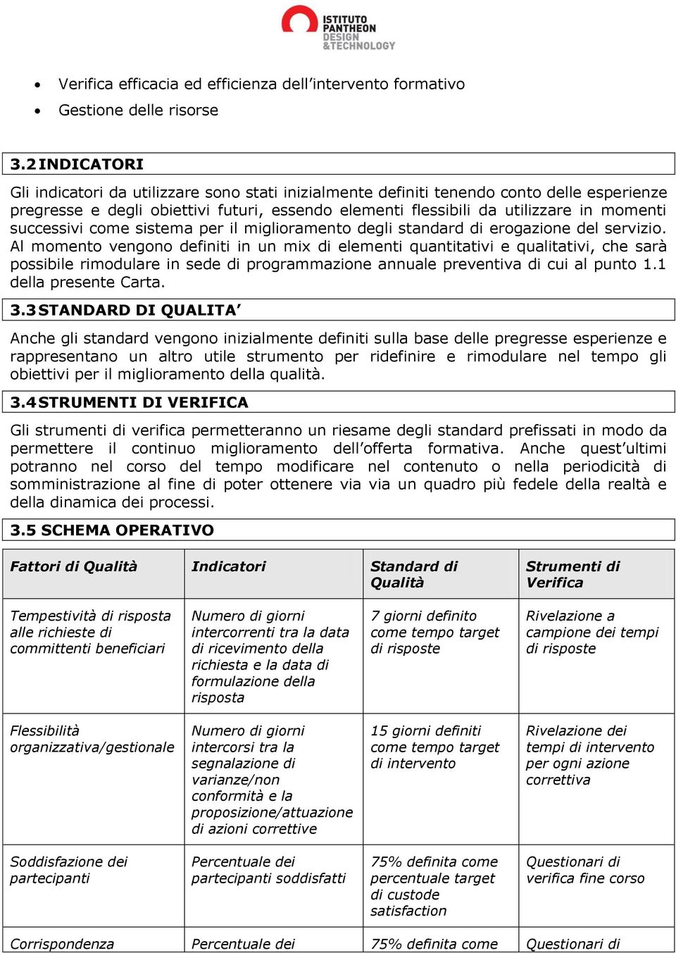 successivi come sistema per il miglioramento degli standard di erogazione del servizio.