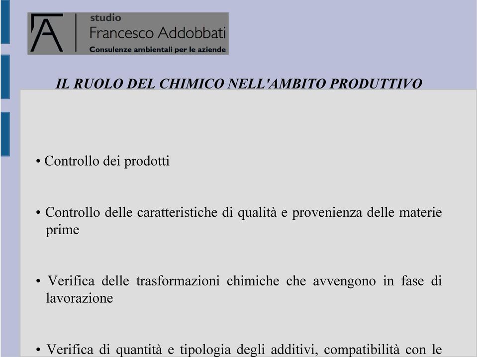 Controllo delle caratteristiche di qualità e provenienza delle materie