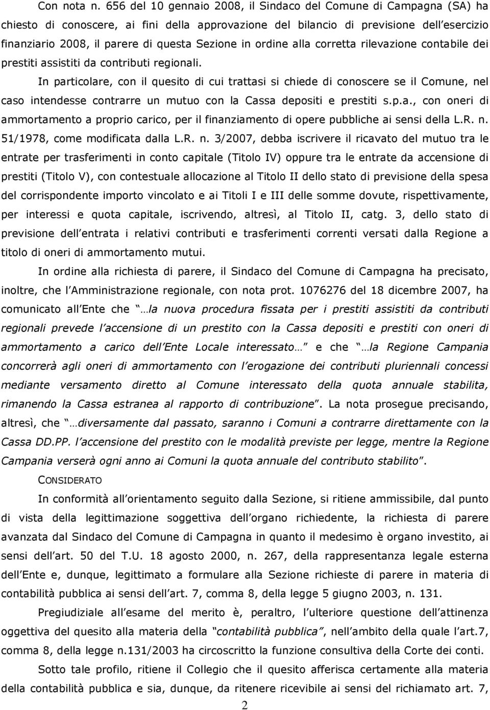 Sezione in ordine alla corretta rilevazione contabile dei prestiti assistiti da contributi regionali.