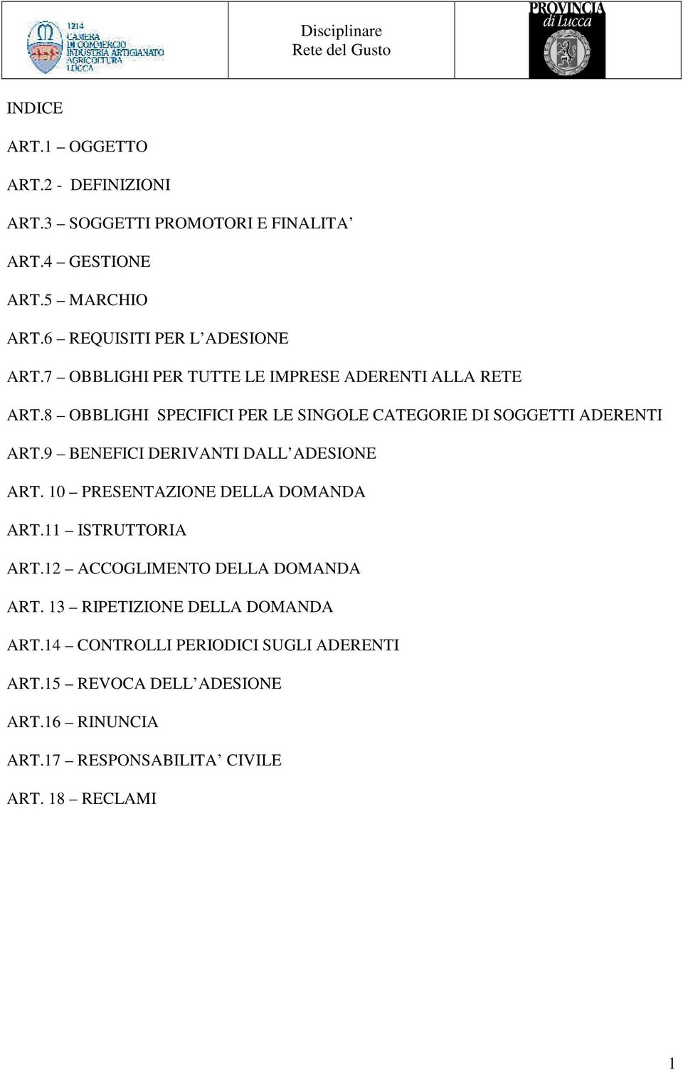 8 OBBLIGHI SPECIFICI PER LE SINGOLE CATEGORIE DI SOGGETTI ADERENTI ART.9 BENEFICI DERIVANTI DALL ADESIONE ART.