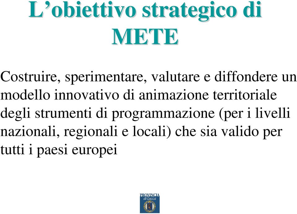 territoriale degli strumenti di programmazione (per i livelli