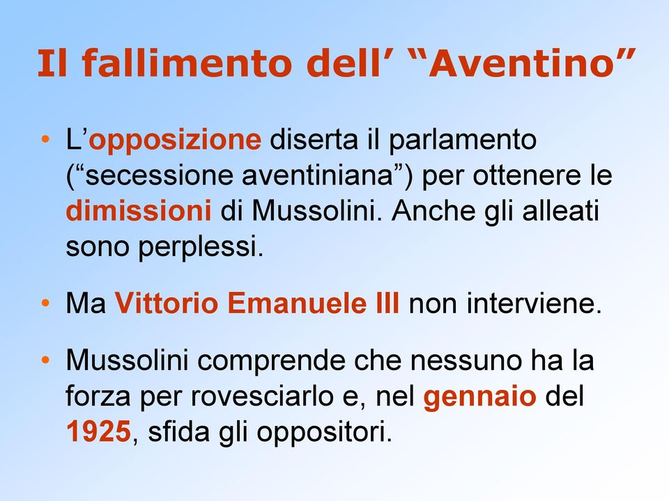 Anche gli alleati sono perplessi. Ma Vittorio Emanuele III non interviene.