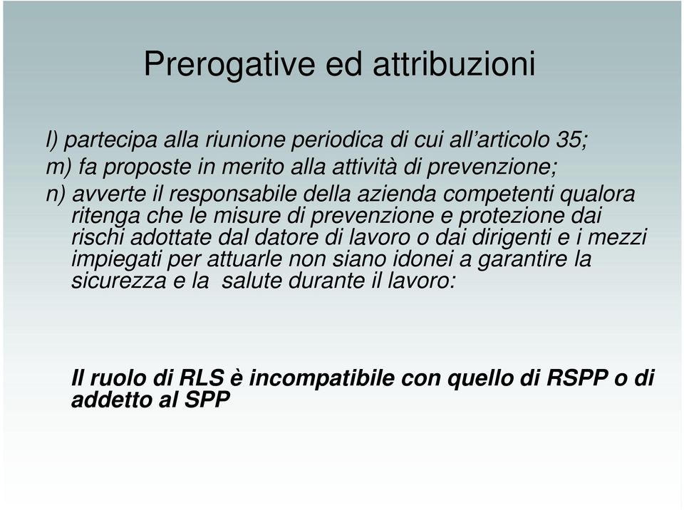 e protezione dai rischi adottate dal datore di lavoro o dai dirigenti e i mezzi impiegati per attuarle non siano idonei a