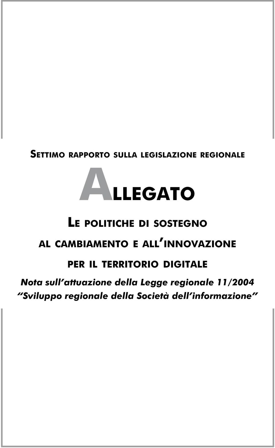 IL TERRITORIO DIGITALE Nota sull attuazione della Legge