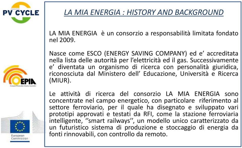 Successivamente e diventata un organismo di ricerca con personalità giuridica, riconosciuta dal Ministero dell Educazione, Università e Ricerca (MIUR).