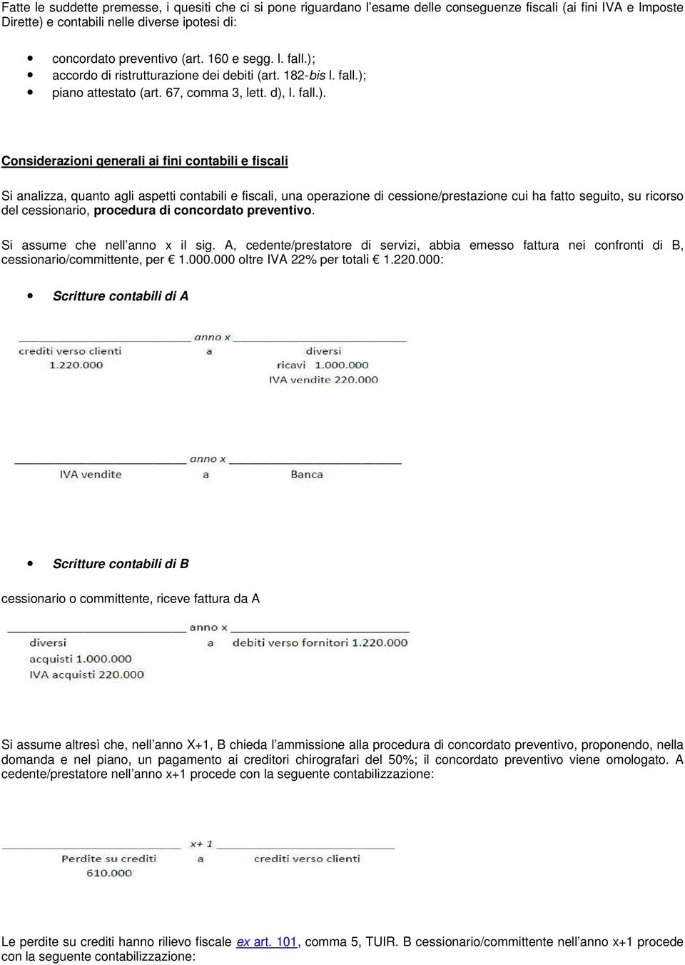 accordo di ristrutturazione dei debiti (art. 182-bis l. fall.);