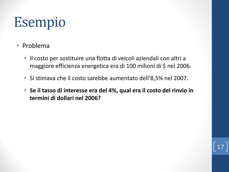 Si stimava che il costo sarebbe aumentato dell 8,5% nel 2007.