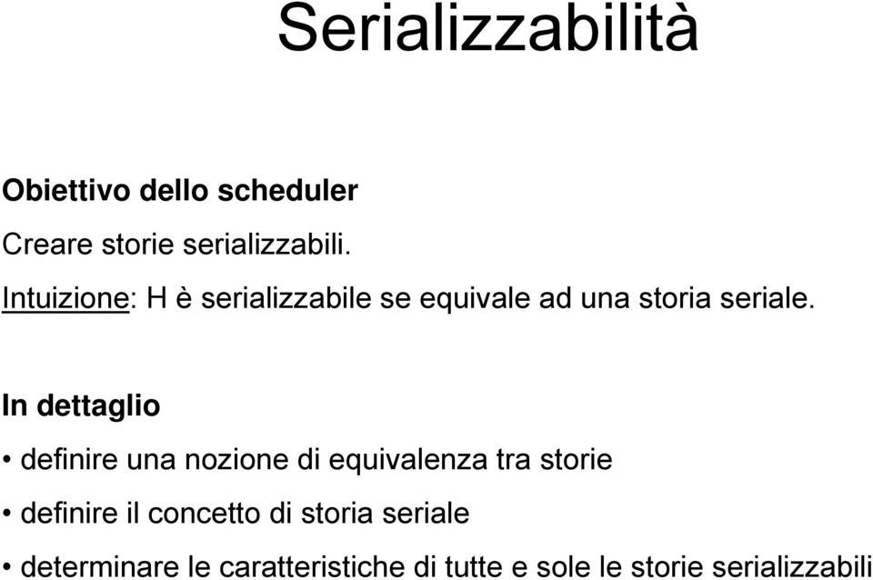 In dettaglio definire una nozione di equivalenza tra storie definire il