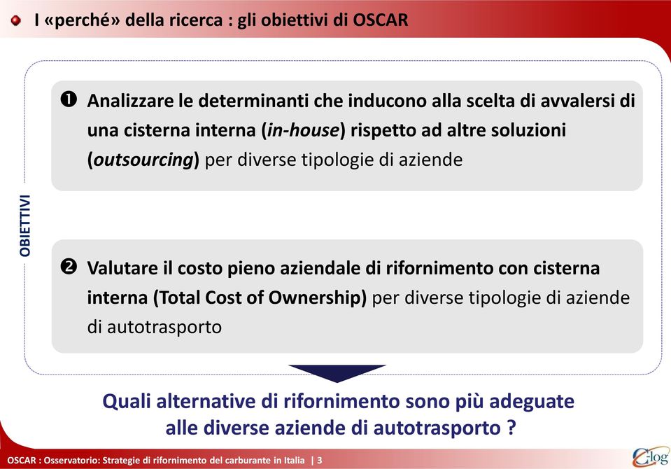 aziendale di rifornimento con cisterna interna (Total Cost of Ownership) per diverse tipologie di aziende di autotrasporto Quali