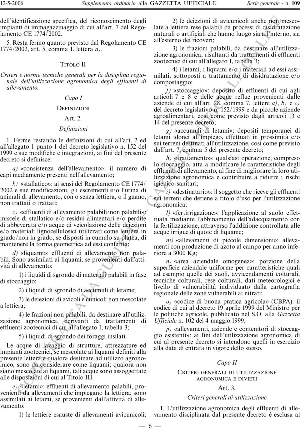 Ferme restando le definizioni di cui all art. 2 ed all allegato 1 punto 1 del decreto legislativo n.