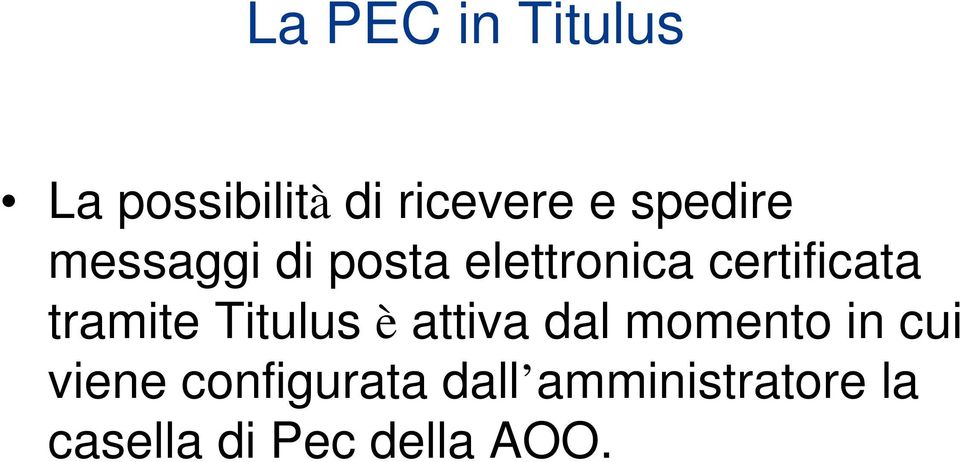 tramite Titulus è attiva dal momento in cui viene