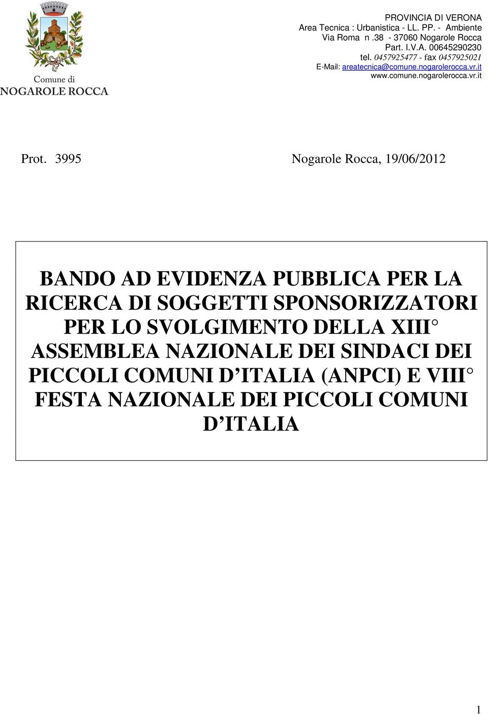 3995 Nogarole Rocca, 19/06/2012 BANDO AD EVIDENZA PUBBLICA PER LA RICERCA DI SOGGETTI SPONSORIZZATORI PER LO SVOLGIMENTO