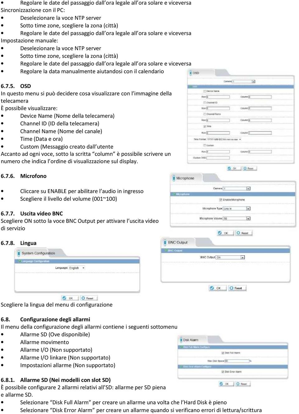 all ora solare e viceversa Regolare la data manualmente aiutandosi con il calendario 6.7.5.