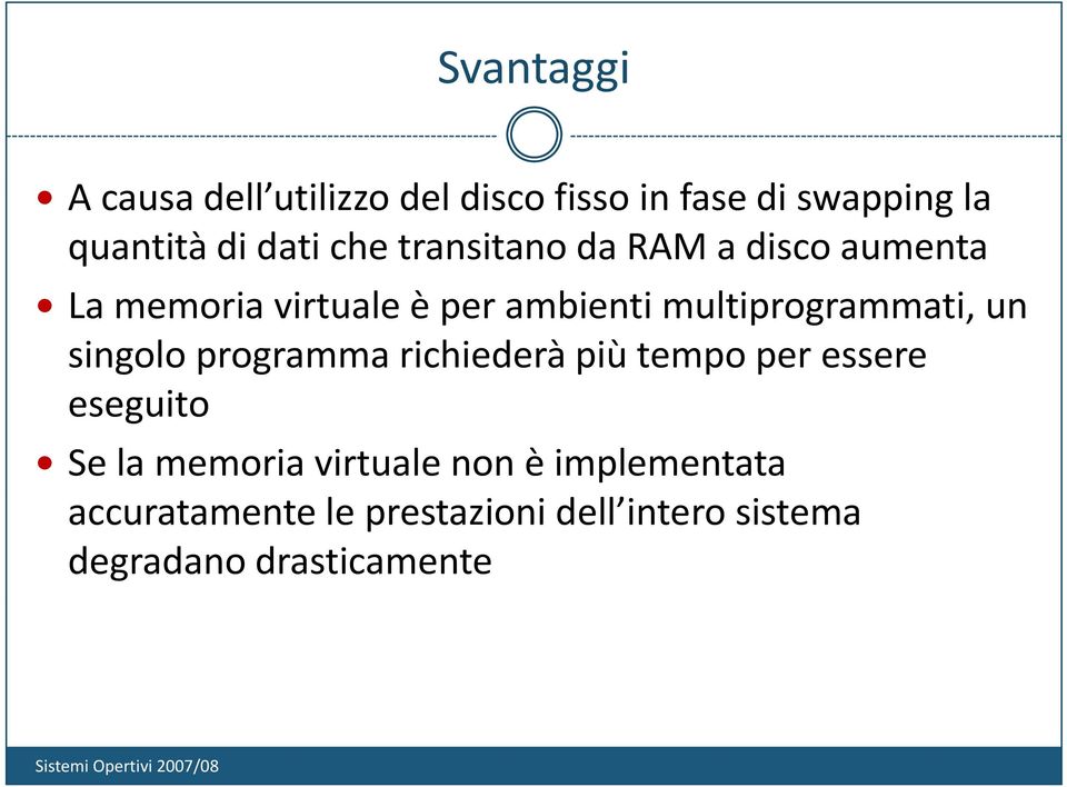 multiprogrammati, un singolo programma richiederà più tempo per essere eseguito Se la