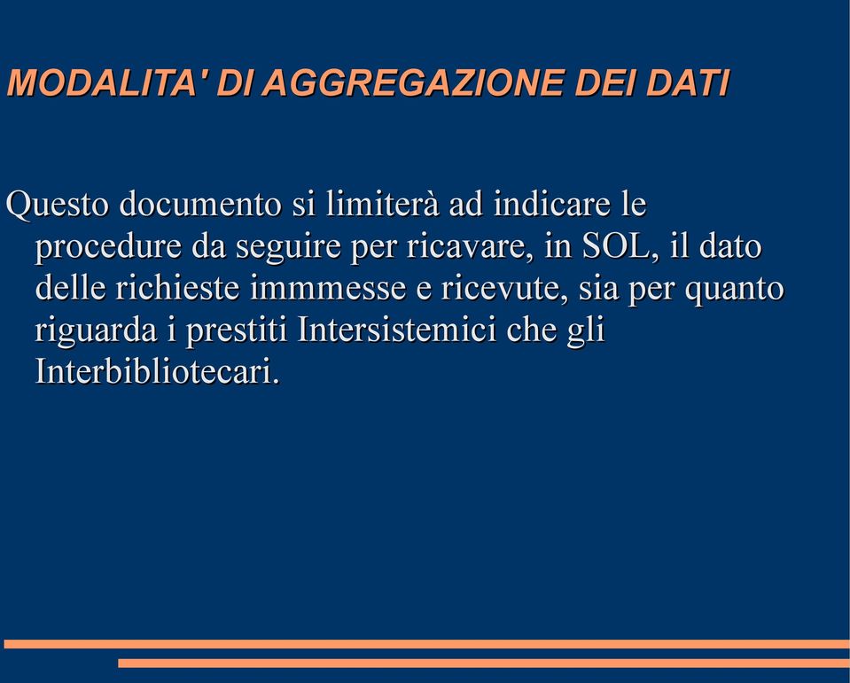 in SOL, il dato delle richieste immmesse e ricevute, sia per