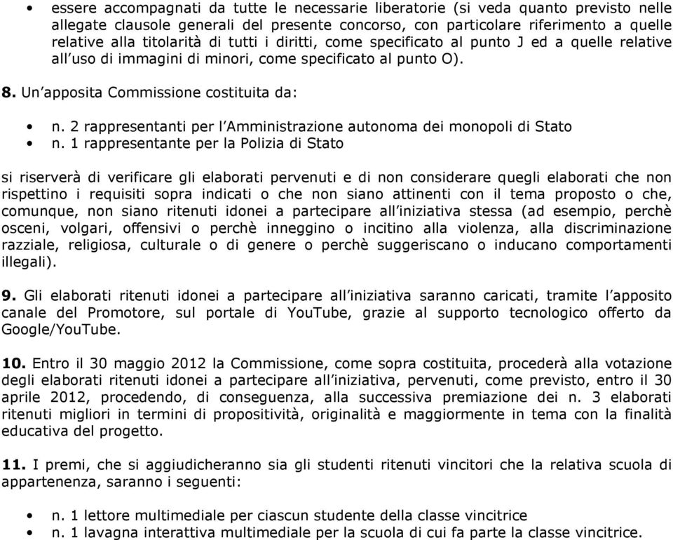 2 rappresentanti per l Amministrazione autonoma dei monopoli di Stato n.