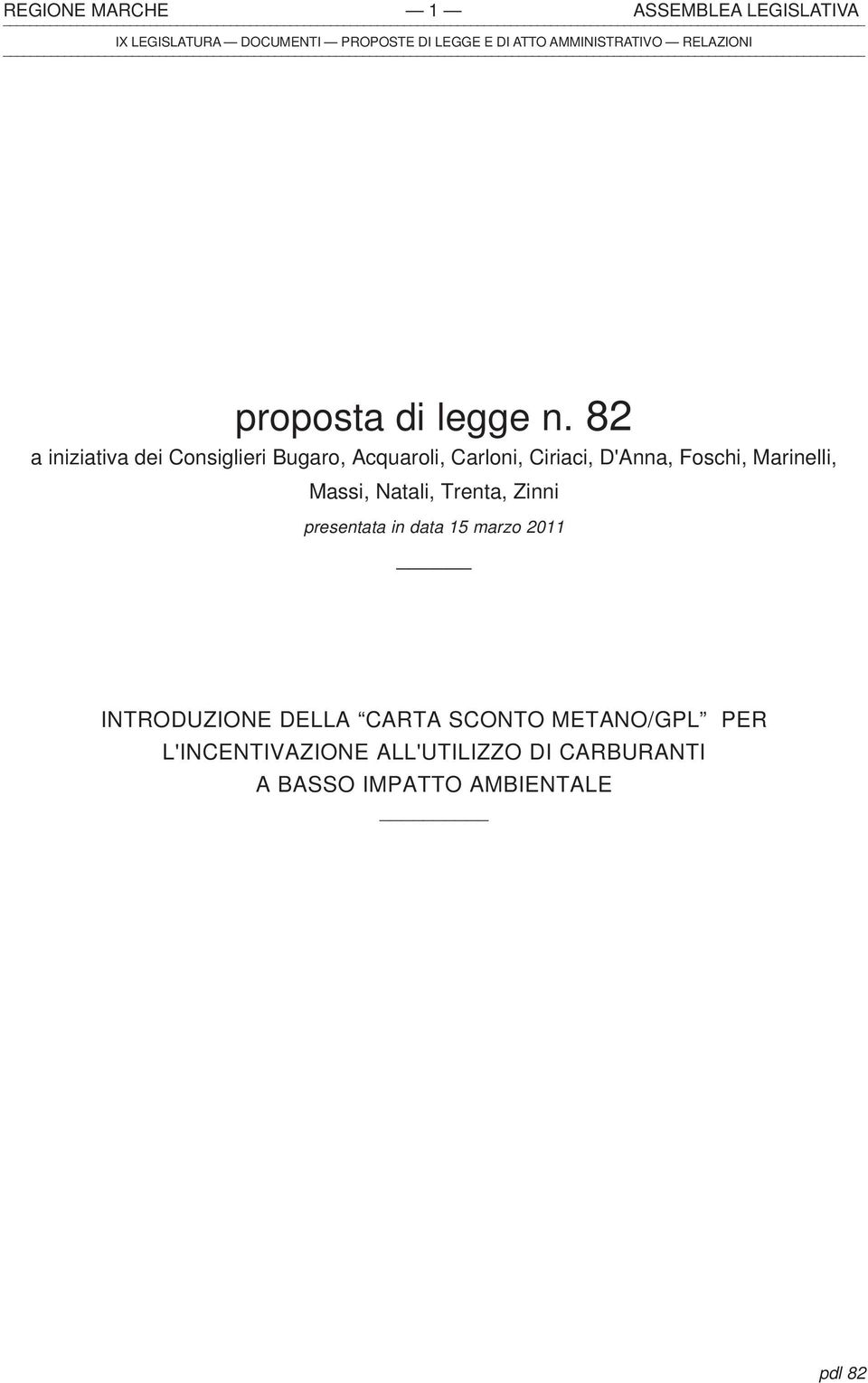Marinelli, Massi, Natali, Trenta, Zinni presentata in data 15 marzo 2011 INTRODUZIONE