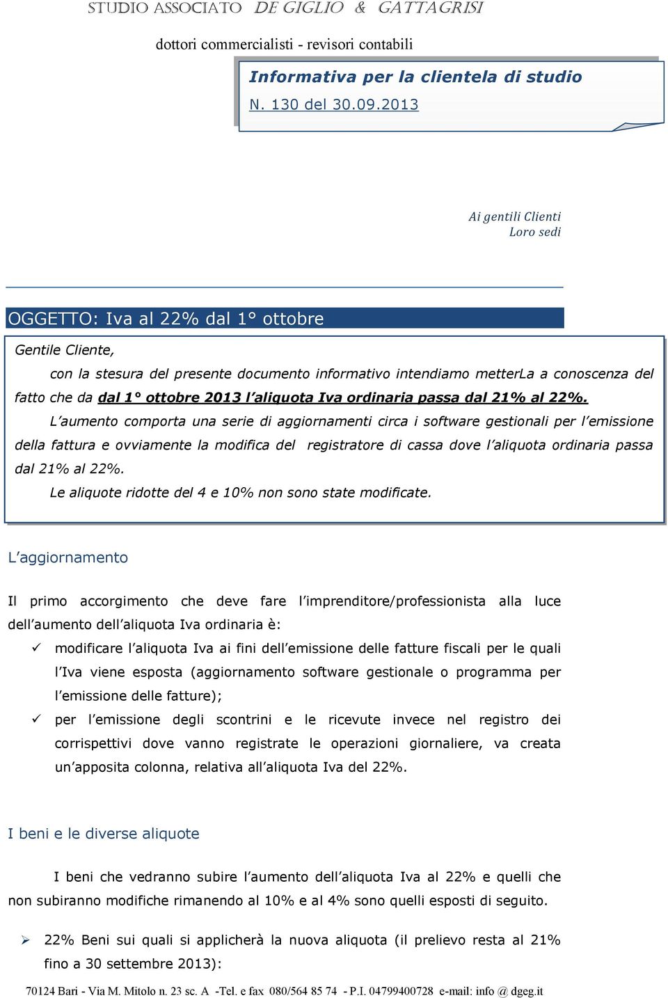 2013 l aliquota Iva ordinaria passa dal 21% al 22%.