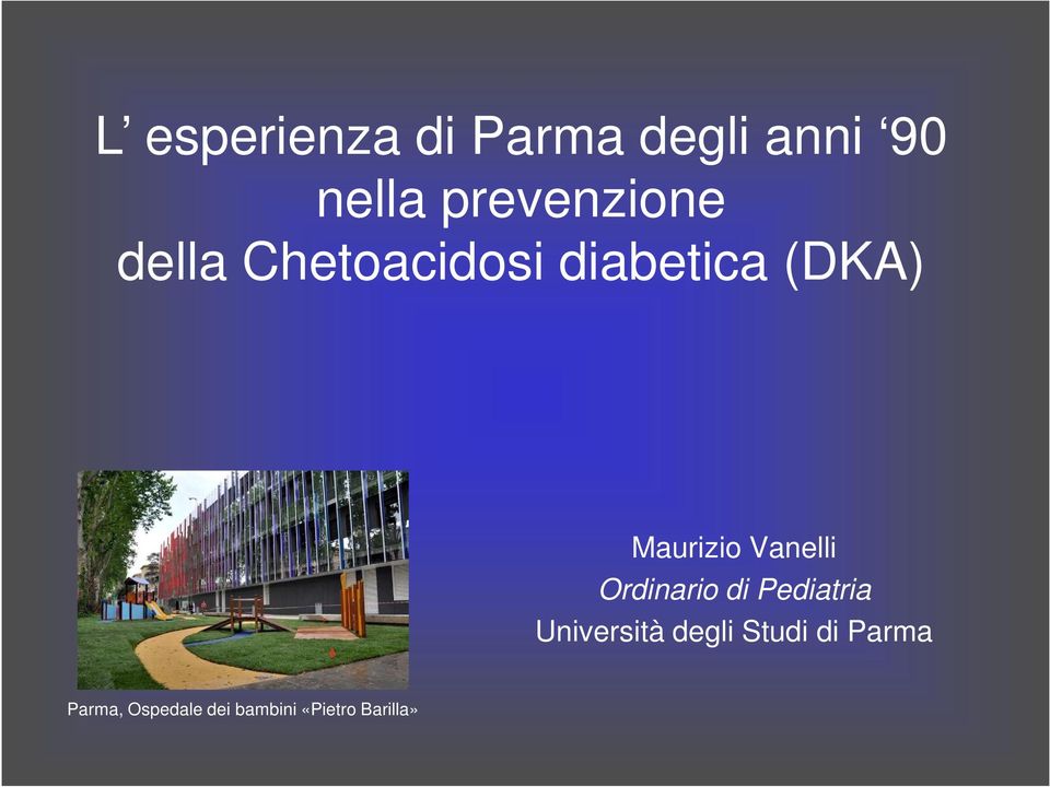 Maurizio Vanelli Ordinario di Pediatria Università