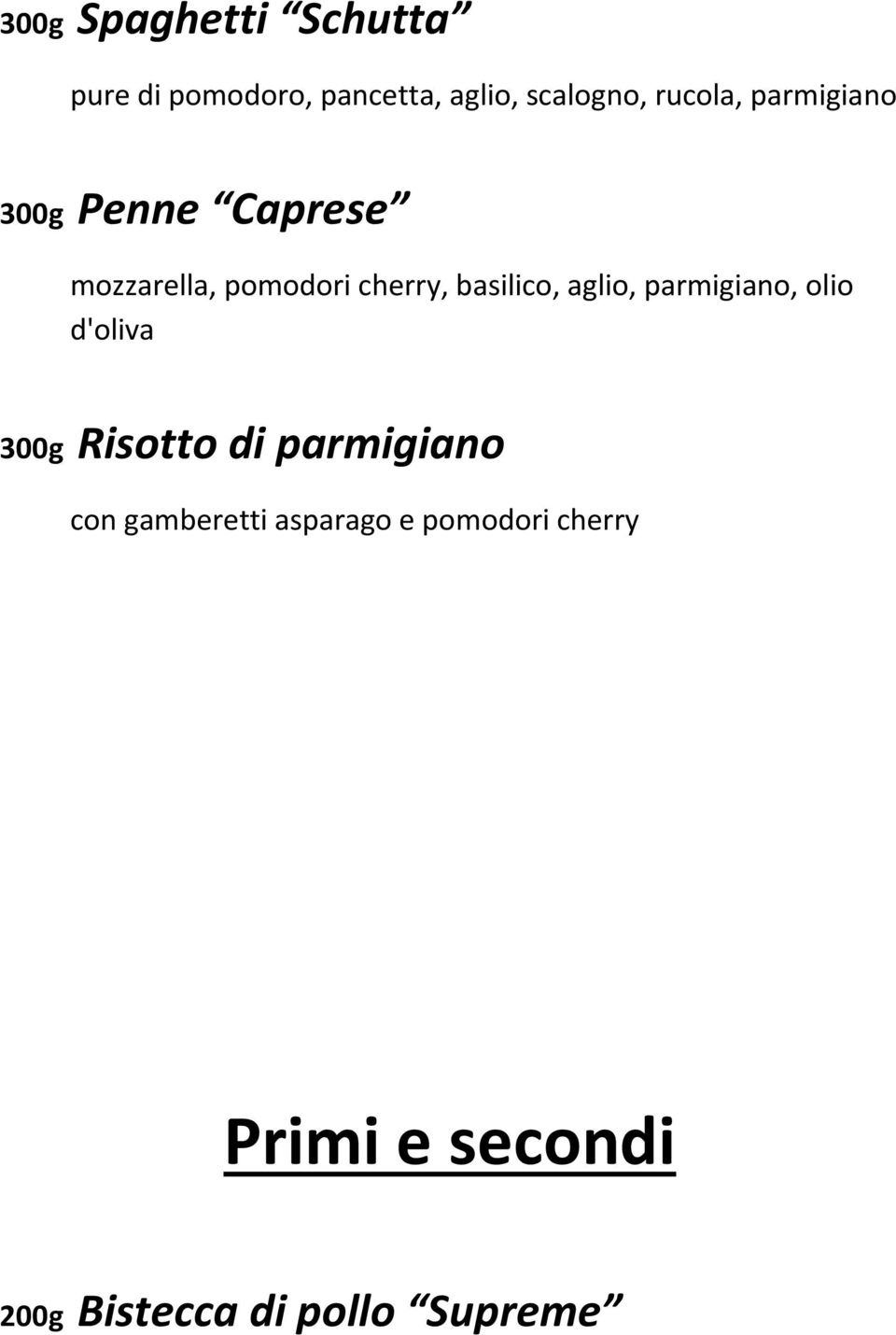 basilico, aglio, parmigiano, olio d'oliva 300g Risotto di parmigiano con