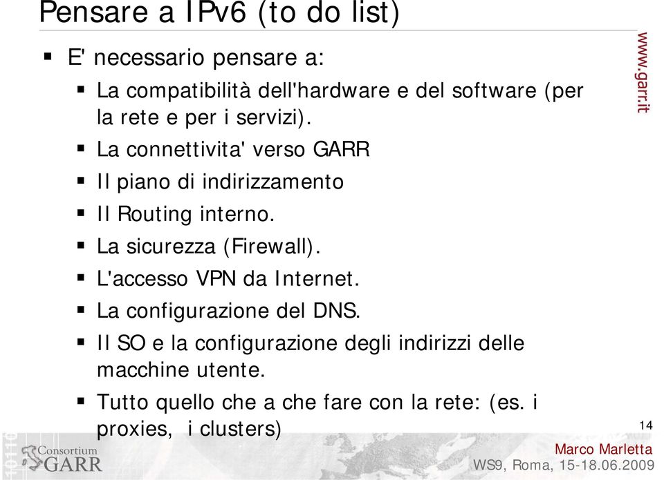 La sicurezza (Firewall). L'accesso VPN da Internet. La configurazione del DNS.