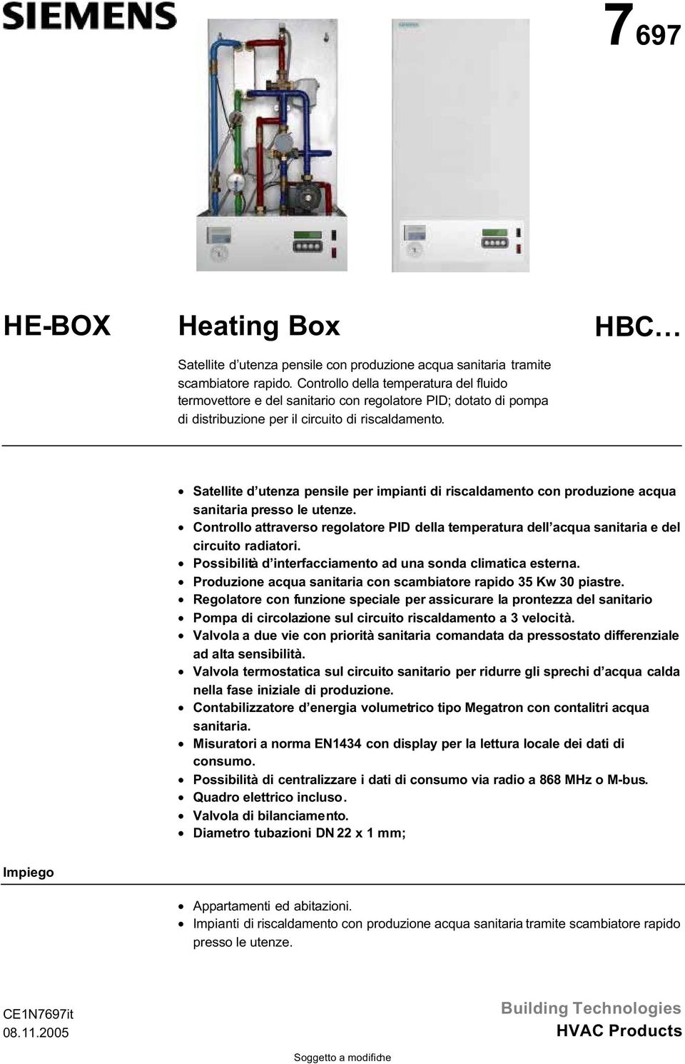HBC Satellite d utenza pensile per impianti di riscaldamento con produzione acqua sanitaria presso le utenze.