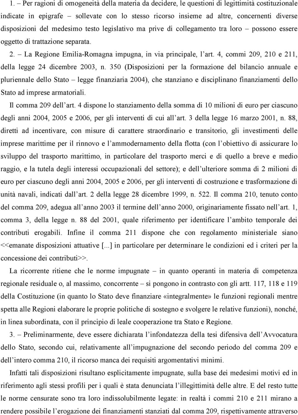 4, commi 209, 210 e 211, della legge 24 dicembre 2003, n.