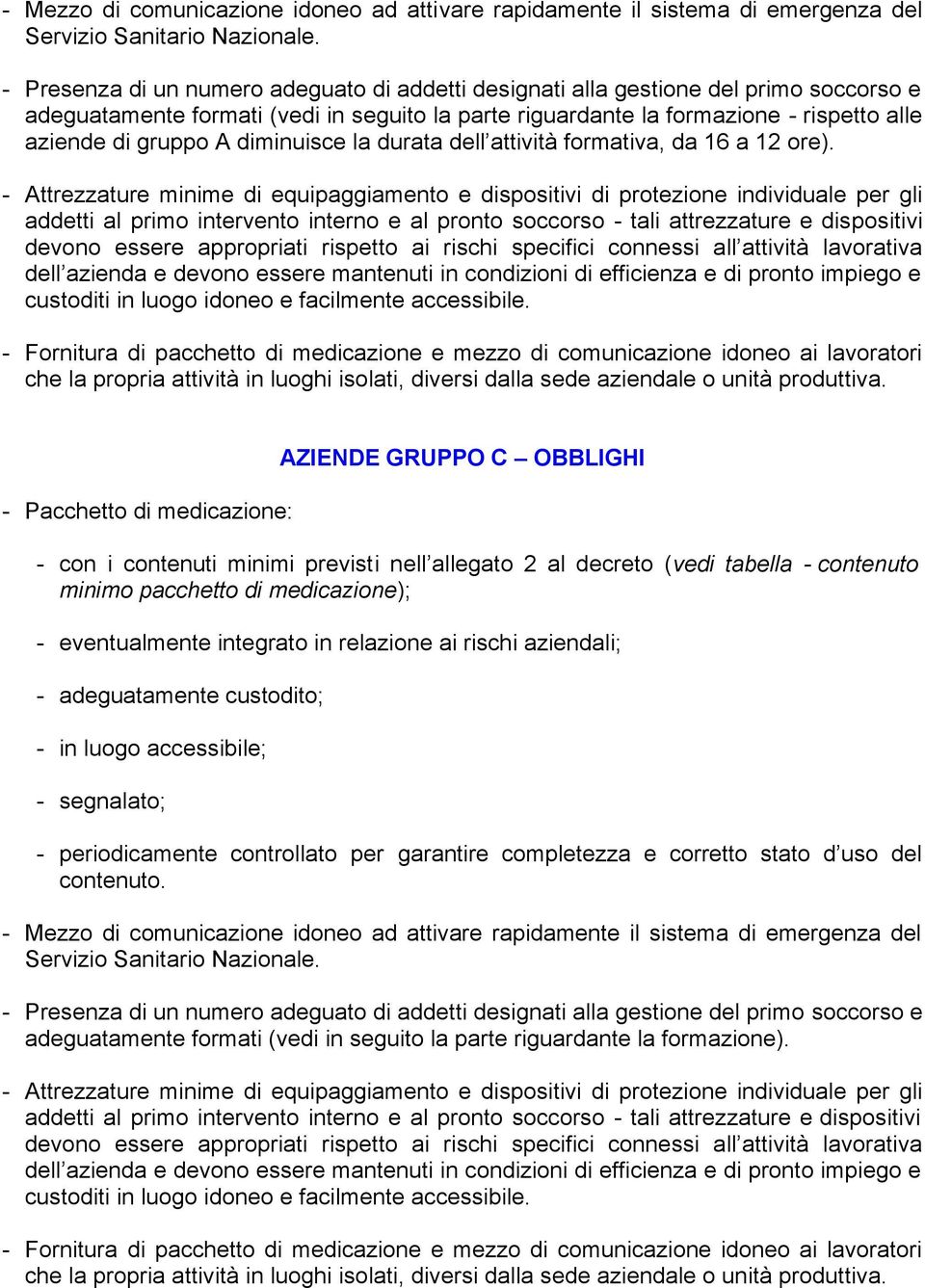 diminuisce la durata dell attività formativa, da 16 a 12 ore).