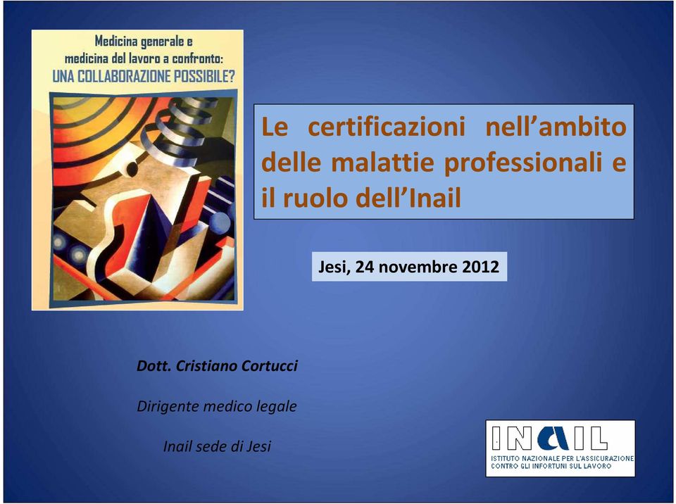 Inail Jesi, 24 novembre 2012 Dott.