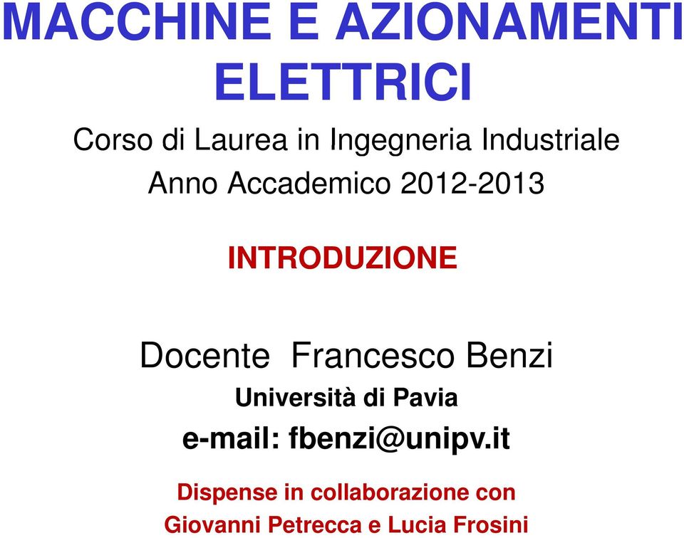 Docente Francesco Benzi Università di Pavia e-mail: