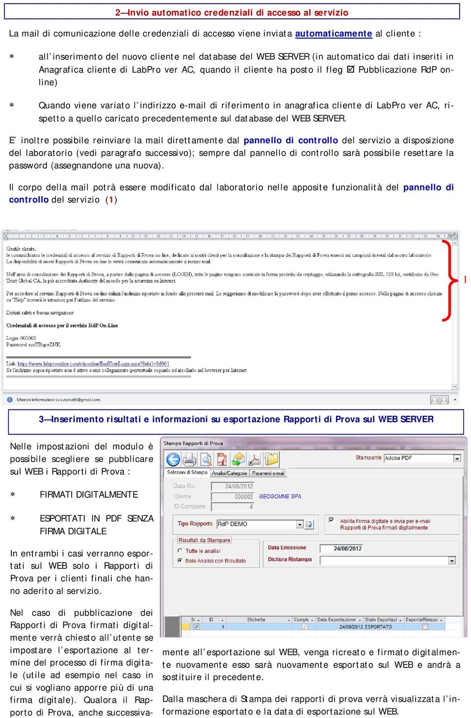 riferimento in anagrafica cliente di LabPro ver AC, rispetto a quello caricato precedentemente sul database del WEB SERVER.