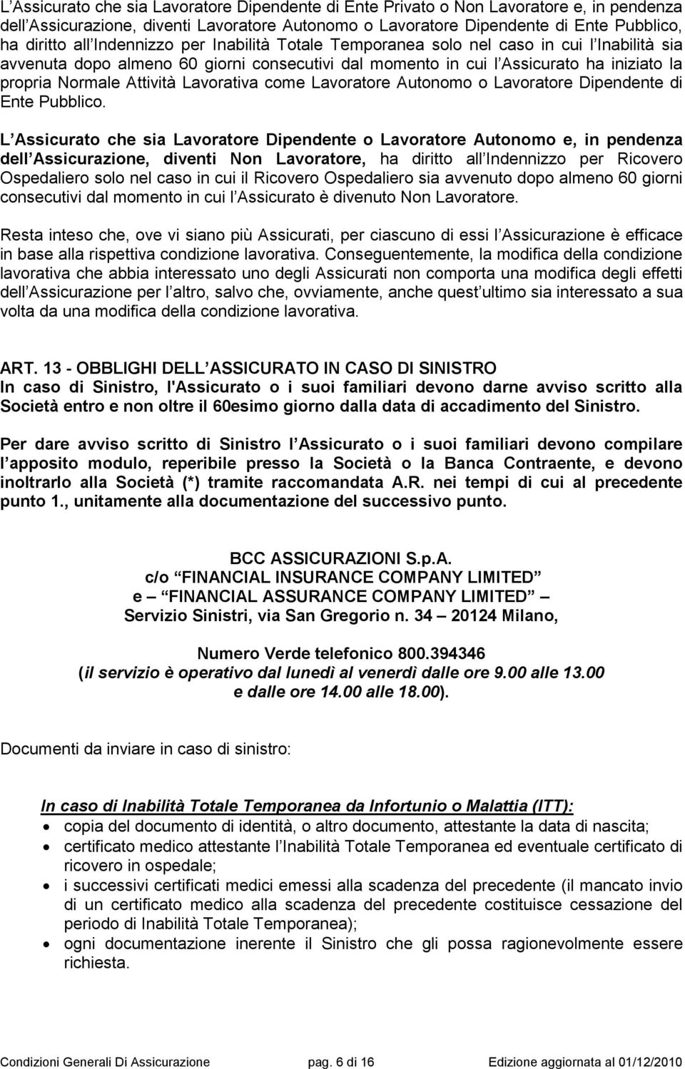 Lavorativa come Lavoratore Autonomo o Lavoratore Dipendente di Ente Pubblico.