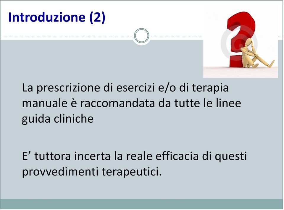 le linee guida cliniche E tuttora incerta la