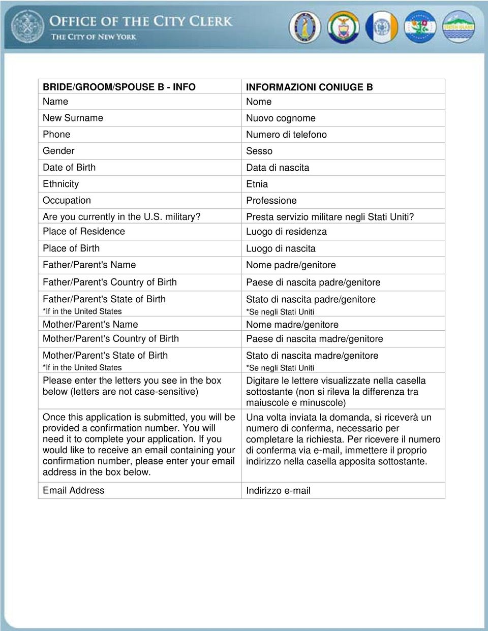 enter the letters you see in the box below (letters are not case-sensitive) Once this application is submitted, you will be provided a confirmation number.