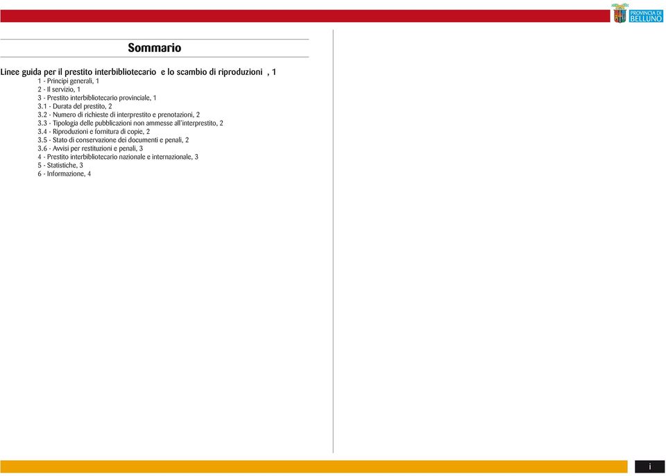 3 - Tipologia delle pubblicazioni non ammesse all interprestito, 2 3.4 - Riproduzioni e fornitura di copie, 2 3.