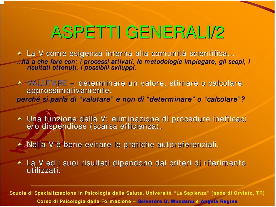 perché si parla di valutare e non di determinare o calcolare?