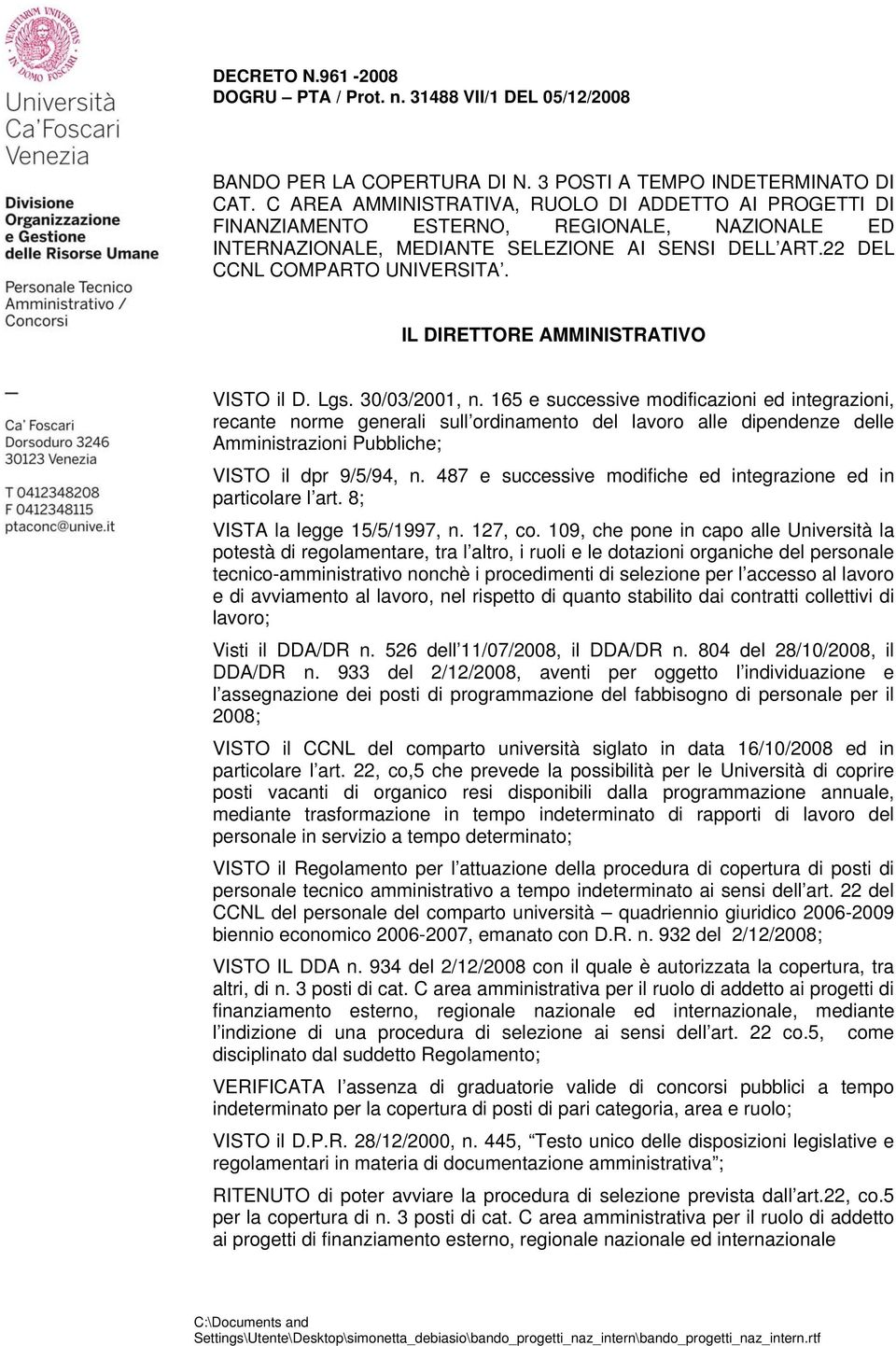 IL DIRETTORE AMMINISTRATIVO VISTO il D. Lgs. 30/03/2001, n.