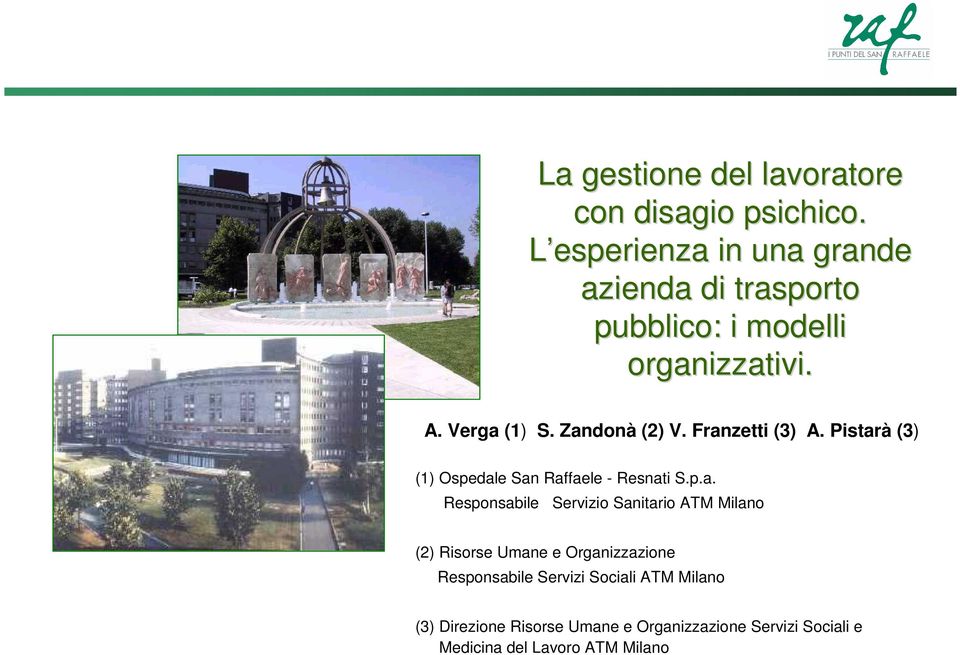 Zandonà (2) V. Franzetti (3) A. Pistarà (3) (1) Ospedale San Raffaele - Resnati S.p.a. Responsabile Servizio