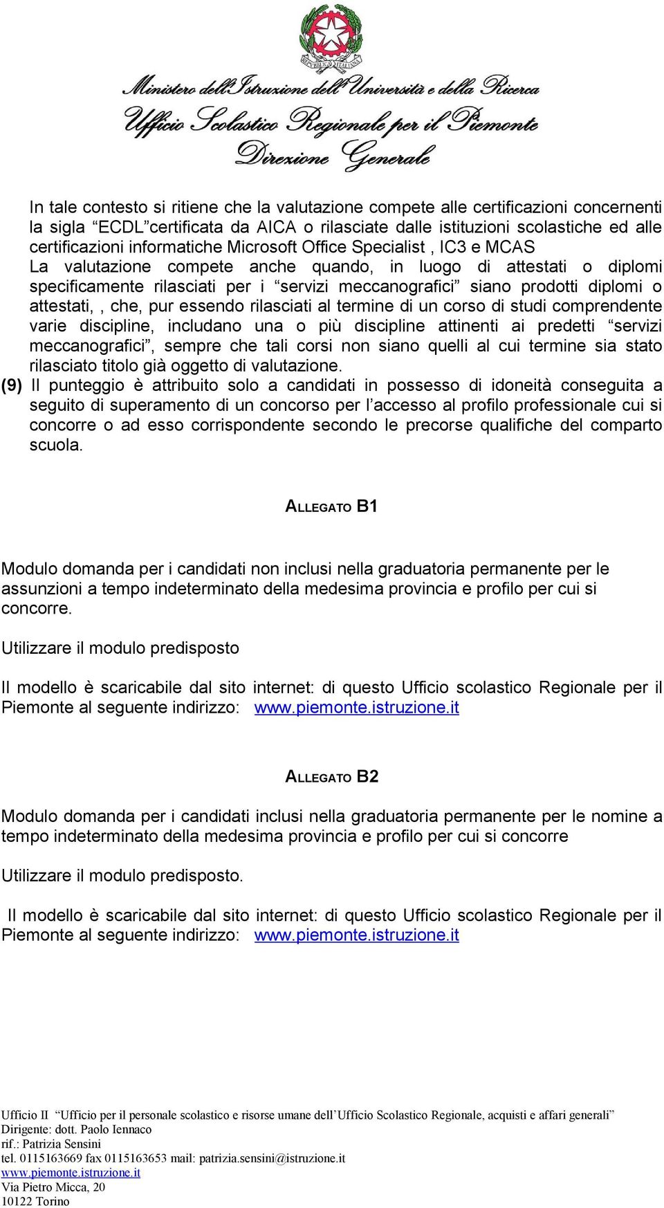 attestati,, che, pur essendo rilasciati al termine di un corso di studi comprendente varie discipline, includano una o più discipline attinenti ai predetti servizi meccanografici, sempre che tali