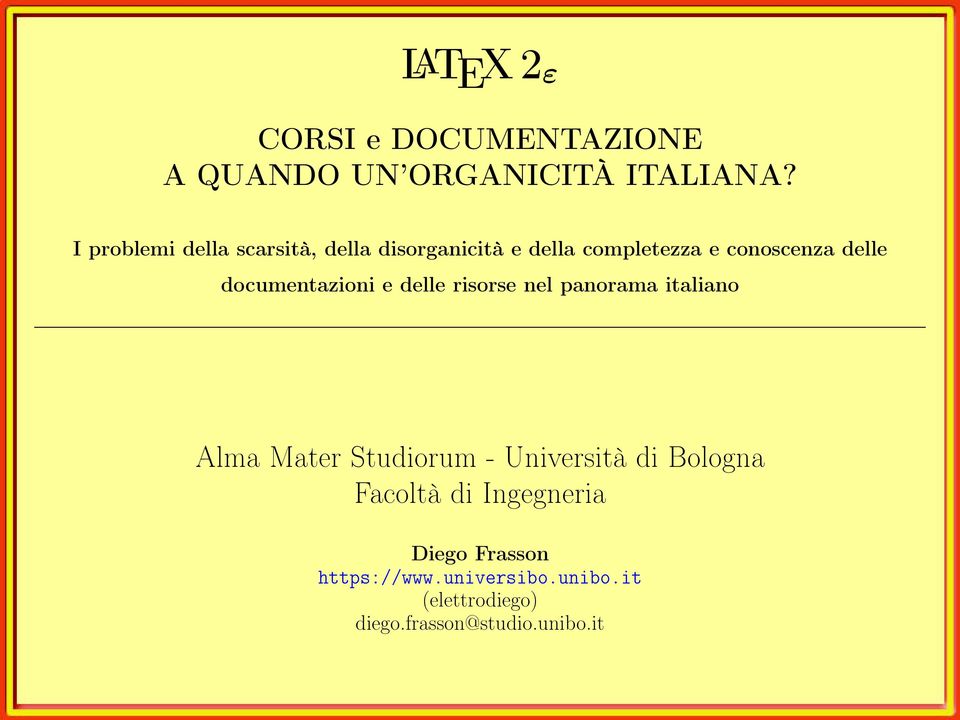documentazioni e delle risorse nel panorama italiano Alma Mater Studiorum - Università di