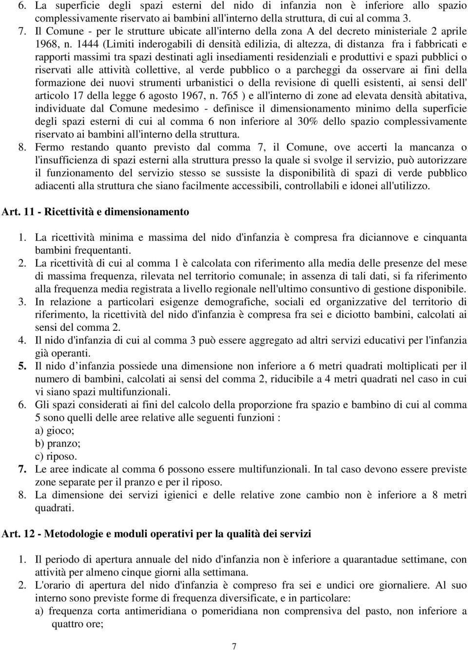 1444 (Limiti inderogabili di densità edilizia, di altezza, di distanza fra i fabbricati e rapporti massimi tra spazi destinati agli insediamenti residenziali e produttivi e spazi pubblici o riservati