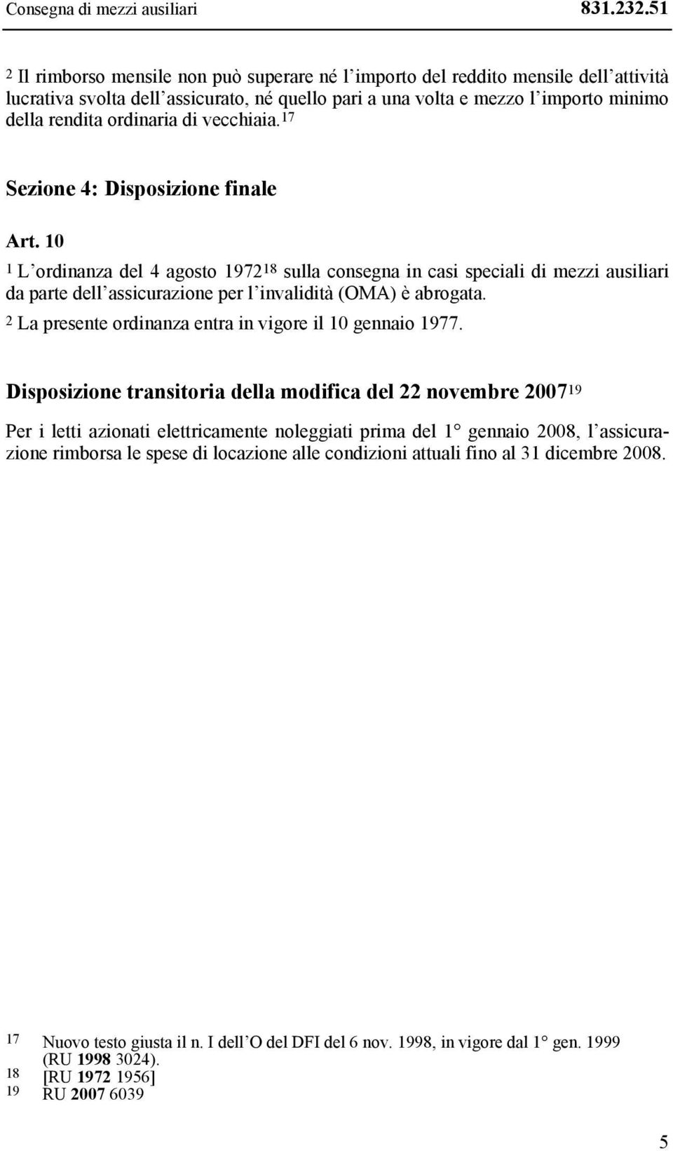 di vecchiaia. 17 Sezione 4: Disposizione finale Art.