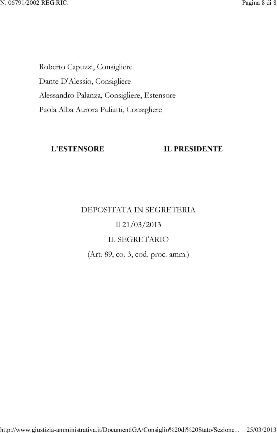 Aurora Puliatti, Consigliere L'ESTENSORE IL PRESIDENTE DEPOSITATA