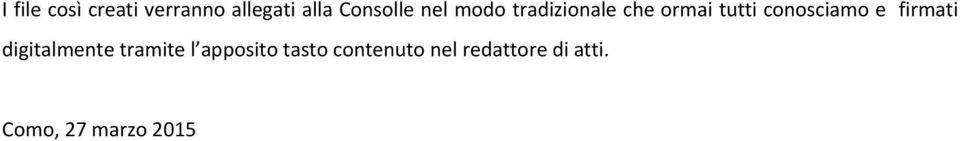 conosciamo e firmati digitalmente tramite l