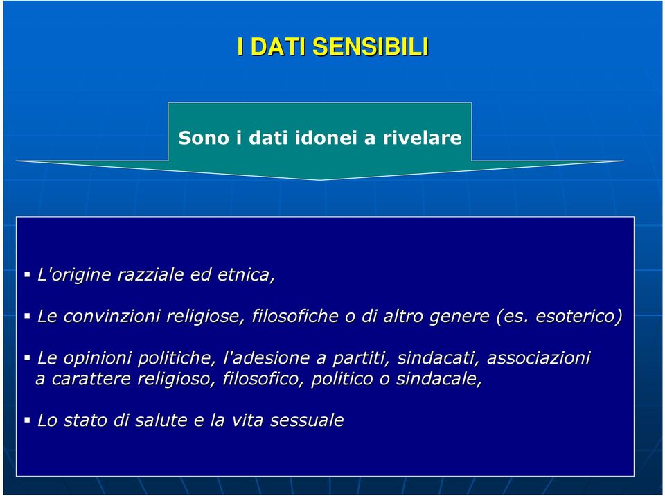 esoterico) Le opinioni politiche, l'adesione a partiti, sindacati,